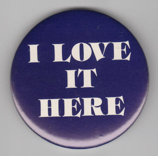 I Love It Here Button